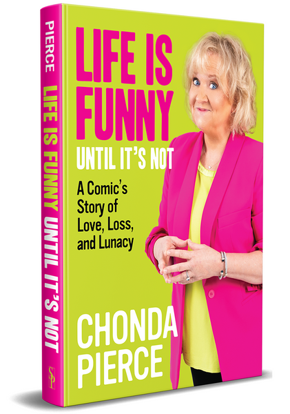 Life Is Funny Until It's Not: A Comic's Story Of Love, Loss, And Lunacy